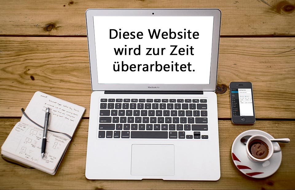 Diese Website wird zur Zeit überarbeitet.